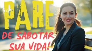 PARE DE SABOTAR SUA VIDA [upl. by Yrok]