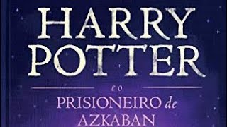 Harry Potter e o Prisioneiro de Azkaban  J K Rowling  Audiobook Completo [upl. by Ahsimot]