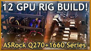 12 GPU Mining Rig Build  ASRock Q270 amp 1660 Series GPUs  The Best Mining Motherboard [upl. by Jerold]