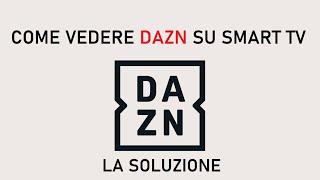 COME VEDERE DAZN SU SMART TV  App DAZN su Smart TV [upl. by Magel]