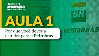 ✅ AULA 1 Por que você deveria estudar para o concurso da PETROBRAS 2024 [upl. by Westerfield]