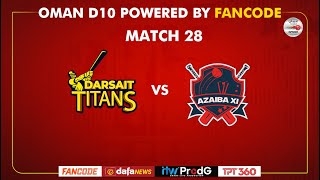 Oman D10 powered by Fancode  Match 28  Darsait Titans vs Azaiba XI [upl. by Aisatsana564]