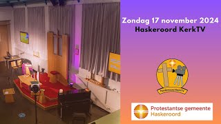 Livestream  Zondag 17 november 2024  Haskeroord KerkTV [upl. by Funk805]