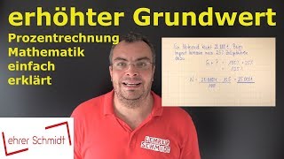 erhöhter Grundwert  Prozentrechnung  einfach erklärt  Lehrerschmidt [upl. by Lrac]