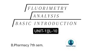 FLUORIMETRYBASIC INTRODUCTION UNIT1 Instrumental method of Analysis [upl. by Nassir]