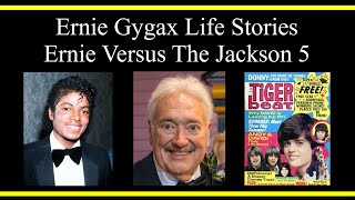 Ernie Gygax Life Stories Ernie Versus The Jackson 5 Part 6 Interviews [upl. by Crystal]