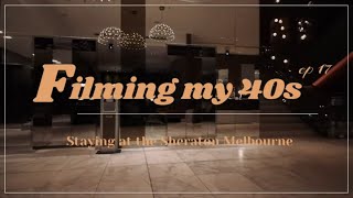 Filming My 40s ep 17 Staying at Sheraton Melbourne [upl. by Beret]