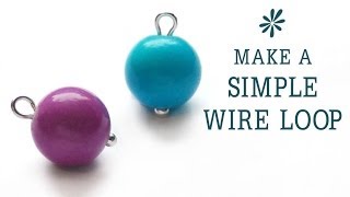 Make a simple wire loop  jewelry making basics [upl. by Mariejeanne]