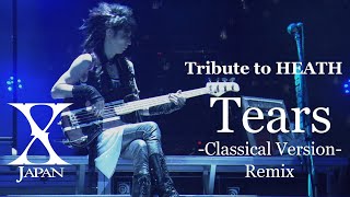 X Japan  Tears 【Classical Version Remix】 Tribute to HEATH 歌詞付き [upl. by Anawqahs]