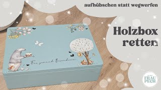 393  HOLZBOX RETTEN  AUFHÜBSCHEN STATT WEGWERFEN [upl. by Enytsuj]