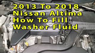 Nissan Altima How To Fill Windshield Washer Fluid 2013 2014 2015 2016 2017 amp 2018 [upl. by Perri]