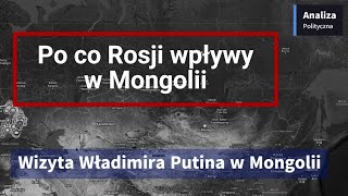 Wizyta Putina w Mongolii czyli po co Rosji Mongołowie [upl. by Lunseth]