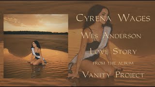 Cyrena Wages  quotWes Anderson Love Storyquot  Vanity Project [upl. by Anelrats]