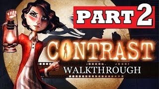 CONTRAST Gameplay Walkthrough Part 2 HD Lets Play Playthrough PS4 XBOX 360 PC [upl. by Ariak612]