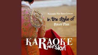 Necesito Ver Para Crecer In the Style of Peter Pan Karaoke Version [upl. by Lemmor132]