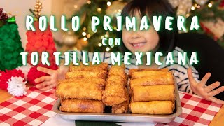 Rollo Primavera con TortillaㅣLa Receta de mi MamaㅣSpring Roll con TortillaㅣFamilia Mexicorea [upl. by Bussy]