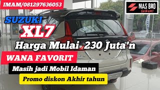 Best price XL7 Alpha XL7 zetaBeta diskon akhir tahun Termurah Se Jabodetabek [upl. by Enyalahs]