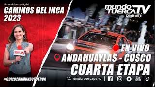 🔴 EN VIVO  CUARTA ETAPA l ANDAHUAYLAS  ABANCAY l CAMINOS DEL INCA 2023 🚗 [upl. by Fishman]