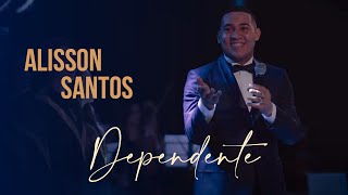 Alisson Santos  Dependente Clip Oficial [upl. by Seeto]