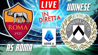 AS ROMA VS UDINESE LIVE  ITALIAN SERIE A FOOTBALL MATCH IN DIRETTA  TELECRONACA [upl. by Llewxam161]