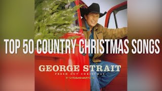 Top 50 Country Christmas Songs Playlist [upl. by Evreh]