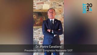 107° Congresso Nazionale SIOT  Il video del Presidente del Congresso Dr Pietro Cavaliere [upl. by Yeoj]