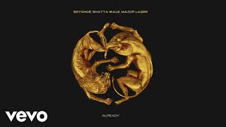 Beyoncé Shatta Wale Major Lazer  ALREADY Official Audio [upl. by Nottirb]