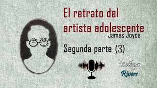 El retrato del artista adolescente  James Joyce  Segunda parte 3  Audiolibro [upl. by Nibot]