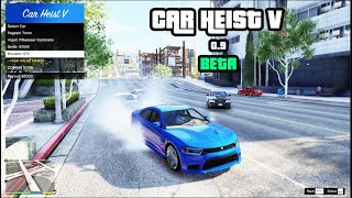 Car Heist V BETA Showcase  GTA V Mod [upl. by Tonl242]