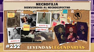 E252 Necrofilia Bienvenidos al Necroespectro [upl. by Arbuckle953]