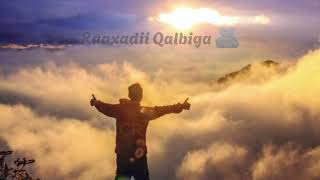 Raaxadii Qalbiga Xariir Axmed Slowed and Reverb [upl. by Skilken4]