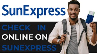 How To Check In Online With Sunexpress BEST METHOD [upl. by Ardell162]