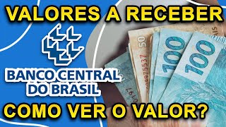 VALORES A RECEBER BANCO CENTRAL  COMO SABER O VALOR QUE VOU RECEBER [upl. by Walden647]