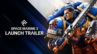 Warhammer 40000 Space Marine 2  Launch Trailer [upl. by Ivetts]