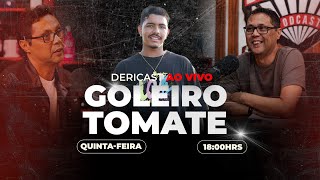 DERICAST  GOLEIRO TOMATE [upl. by Nedda435]