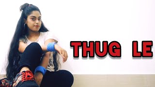 Thug Le  Dance cover  Sreejas choreography [upl. by Azarcon895]