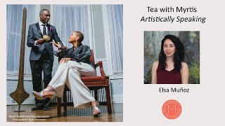 Tea with Myrtis Artistically Speaking with Elsa Muñoz [upl. by Nallek]