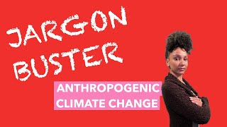 Jargon Buster What is anthropogenic climate change [upl. by Lorine991]