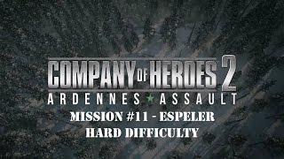 CoH2 Ardennes Assault Mission 11  Espeler Hard difficulty [upl. by Federico349]