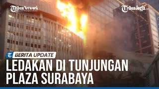 KRONOLOGI KEBAKARAN TUNJUNGAN PLAZA SURABAYA PENGUNJUNG DENGAR LEDAKAN [upl. by Entsirhc813]