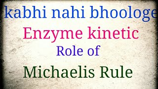 Enzyme kinetic Michaelis Rule best nd easy explaination to learn In Hindi [upl. by Drannek]