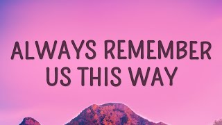 Lady Gaga  Always Remember Us This Way Lyrics [upl. by Cox]