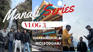 Exploring the Serene Charms of Dharamshala Manali Series Vlogs Day 3 amp4  Dharamshala  McLeodGanj [upl. by Delwin500]