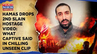 Hamas’ 2nd Video Of Slain Israeli Hostage  Chilling Unseen Clip Of Plight What Captive Said Watch [upl. by Yelkreb]