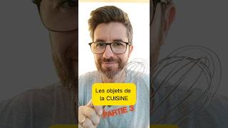 Les objets de la CUISINE en français vocabulaire utile [upl. by Tavie369]