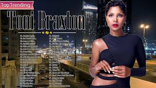 Toni Braxton Greatest Hits Full Album 2021  Top Songs Of Toni Braxton [upl. by Yrram]