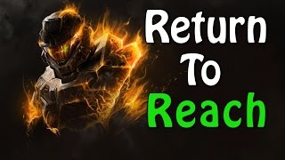 Returning to Reach  A True Halo Experience on Xbox One [upl. by Arenahs357]