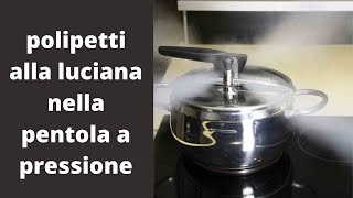 polipetti alla luciana nella pentola a pressione [upl. by Lorette98]