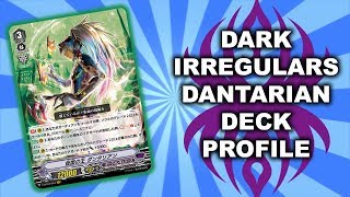 Dark Irregulars Dantarian  Cardfight Vanguard Standard Deck Profile [upl. by Madelon]