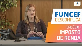 FUNCEF Descomplica Ep 01  Declaração de Imposto de Renda [upl. by Klusek]